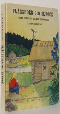 Plägseder och skrock. Bland Dalslands allmoge…
