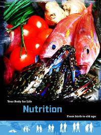 Nutrition: From Birth to Old Age (Your Body For Life)