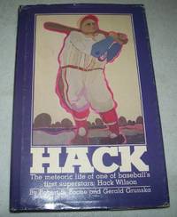 Hack: The Meteoric Life of One of Baseball's First Superstars Hack Wilson