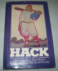 Hack: The Meteoric Life of One of Baseball&#039;s First Superstars Hack Wilson by Boone, Robert S. and Grunska, Gerald - 1978