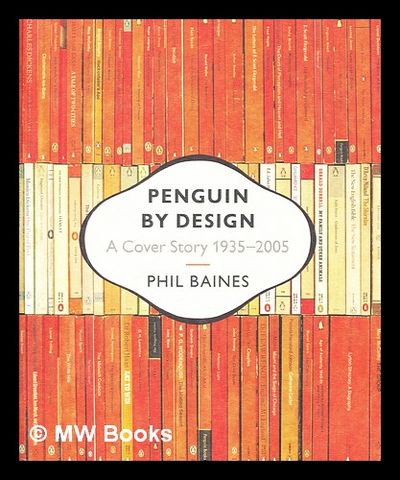 Penguin by Design: A Cover Story 1935-2005 by BAINES, Phil