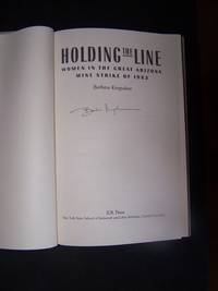 Holding the Line: Women in the Great Arizona Mine Strike of 1983 by Kingsolver, Barbara - 1989