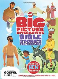 Big Picture Interactive Bible Stories For Toddlers New T, Th: Connecting Christ Throughout...