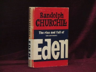 THE RISE AND FALL OF SIR ANTHONY EDEN