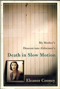 cover of Death In Slow Motion: My Mother's Descent Into Alzheimer's