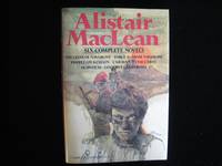 Alistair Maclean: Six Complete Novels