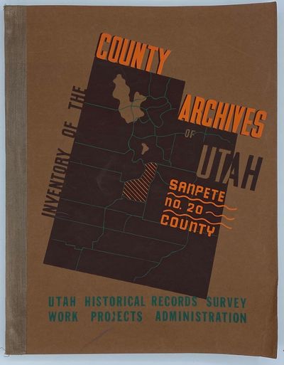 Inventory of the County Archives of Utah. No. 20. Sanpete County (Manti)