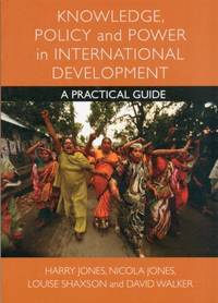Knowledge, policy and power in international development