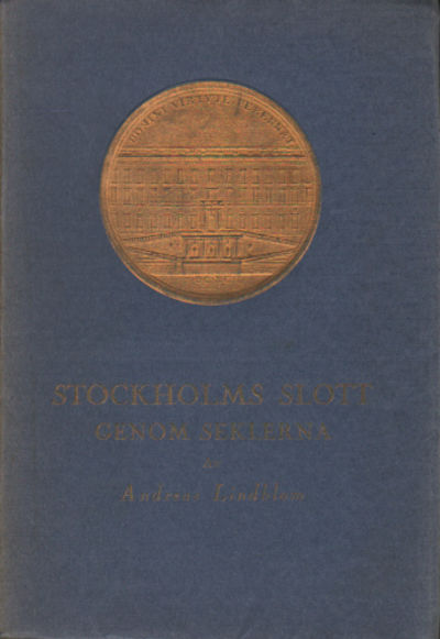 STOCKHOLMS SLOTT GENOM SEKLERNA.