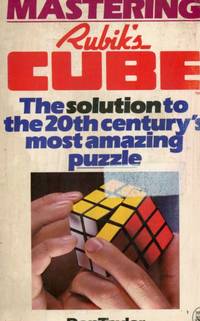Mastering Rubik's Cube: The Solution to the 20th Century's Most Amazing Puzzle