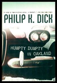 HUMPTY DUMPTY IN OAKLAND by Dick, Philip K - 2007