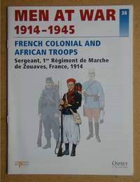 image of Men At War 1914-1945. No. 38. French Colonial And African Troops. Sergeant, 1er Regiment De Marche De Zouaves, France, 1914.