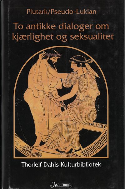 To antikke dialoger om kjærlighet og seksualitet.…