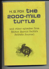 The 2000-mile Turtle And Other Episodes from Editor Harold Smith's Private  Journal