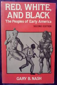 Red, White, and Black: The Peoples of Early America by Nash, Gary B - 1982