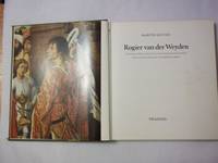 image of Rogier Van Der Weyden: An Essay with a Critical Catalogue of Paintings Assigned to Him and to Robert Campin