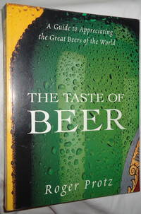 image of The Taste of Beer: A Guide to Appreciating the Great Beers of the World