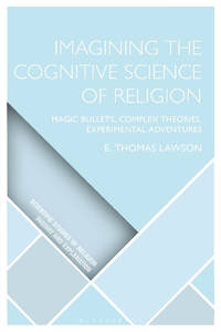 Imagining the Cognitive Science of Religion: Magic Bullets, Complex Theories, Experimental...