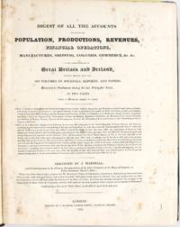 [GREAT BRITAIN] A DIGEST OF ALL THE ACCOUNTS RELATING TO THE POPULATION, PRODUCTIONS, REVENUES, FINANCIAL OPERATIONS, MANUFACTURES, SHIPPING, COLONIES, COMMERCE, &c. &c., OF THE UNITED KINGDOM OF GREAT BRITAIN AND IRELAND, DIFFUSED THROUGH MORE THAN 600 VOLUMES OF JOURNALS, REPORTS, AND PAPERS, PRESENTED TO PARLIAMENT DURING THE LAST THIRTY-FIVE YEARS. IN TWO PARTS. WITH A SEPARATE INDEX TO EACH ..