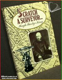 Scratch A Surveyor...: The Nearest Anyone Will Ever Get to Telling the Story of Drivers Jonas, Traced Through the Diaries, Letters, Memos, Reports Which Might Have Been Written, and Some That Were, Between 1725 and 1975