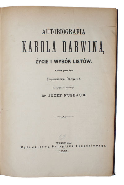 Autobiografia Karola Darwina, Zycie i Wybór…