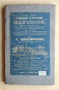 The New Turners&#039; &amp; Fitters&#039; Handbook. by Greenwood, T