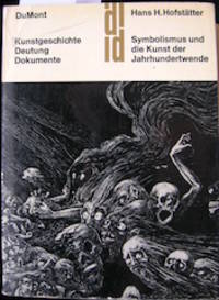 Symbolismus und die Kunst der Jahrhundertwende. Voraussetzungen, Erscheinungsformen, Bedeutungen. by HofstÃ¤tter, Hans Hellmut, 1928- - 1965