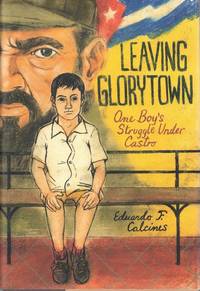 Leaving Glorytown: One Boy's Struggle Under Castro