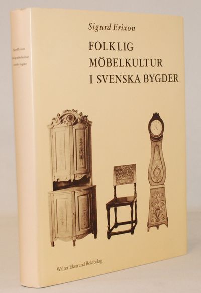 Folklig möbelkultur i svenska bygder.
