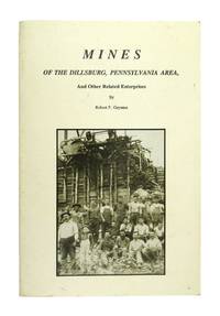 Mines of the Dillsburg, Pennsylvania Area, and Other Related Enterprises