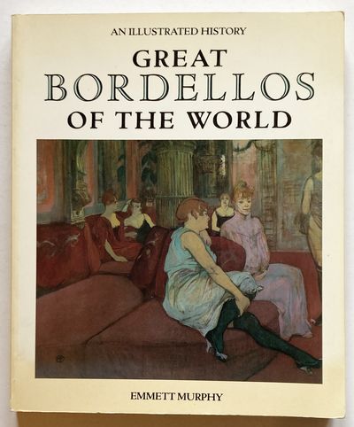 Great Bordellos of the World. An Illustrated…