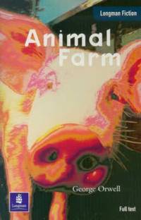 Animal Farm: A Fairy Story (Longman Fiction Adanced Full Text ELT Readers)