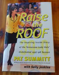 image of Raise the Roof: The Inspiring Inside Story of the Tennessee Lady Volunteers Undefeated 1997-98 Season