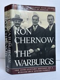 THE WARBURGS: THE TWENTIETH-CENTURY ODYSSEY OF A REMARKABLE JEWISH FAMILY [Inscribed]