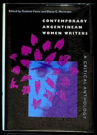 Contemporary Argentinean Women Writers. A Critical Anthology