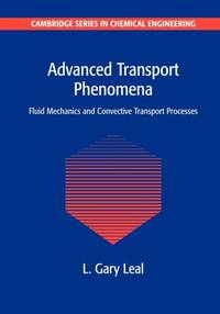 Advanced Transport Phenomena: Fluid Mechanics and Convective Transport Processes