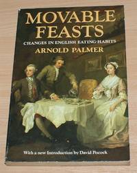 cover of Movable Feasts - A Reconnaissance of the Origins and Consequences of Fluctuations in Meal-Times with Special Attention to the Introduction of Luncheon and Afternoon Tea