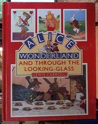 image of Alice in Wonderland And through the Looking-Glass; Adapted for Little Folks From the Original Story