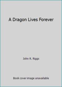 Dragon Lives Forever (A Garth Ryland Mystery)