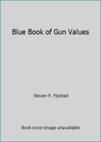 Blue Book of Gun Values by Steven P. Fjestad - 2016