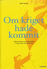 Om kriget hade kommit. Folkberedskapen och…