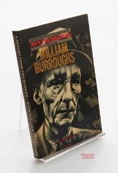 With William Burroughs: A Report from the Bunker.