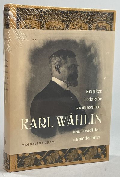 Karl Wåhlin. Kritiker, redaktör och museiman…