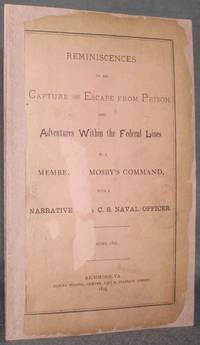 image of Cover Title | REMINISCENCES OF HIS CAPTURE AND ESCAPE FROM PRISON AND ADVENTURES WITHIN THE FEDERAL LINES by a Member of Mosby's Command, with a Narrative by a C. S. Naval Officer