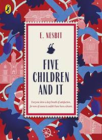 Five Children and It: E. Nesbit (Great British Classics)
