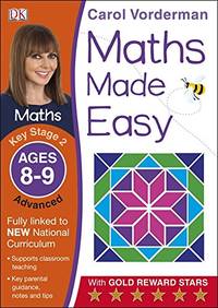 Maths Made Easy: Advanced, Ages 8-9 (Key Stage 2): Supports the National Curriculum, Maths...