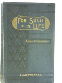 For Such is Life by Silas K. Hocking