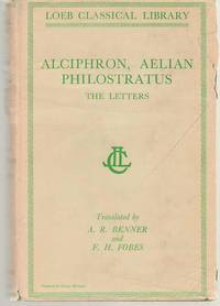 The Letters of Alciphron, Aelian, and Philostratus