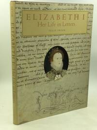 ELIZABETH I: HER LIFE IN LETTERS