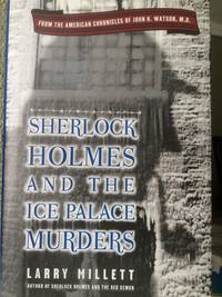 Sherlock Holmes and the Ice Palace Murders by Larry Millett - First edition thus, First Printing per number line - 1998 - from Hatfield Books and Memorabilia (SKU: 56)